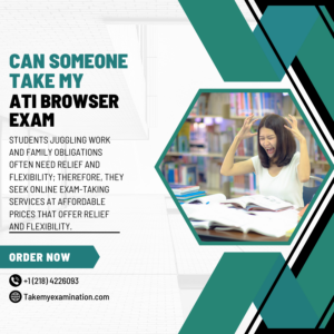 Can Someone Take My ATI Browser Exam